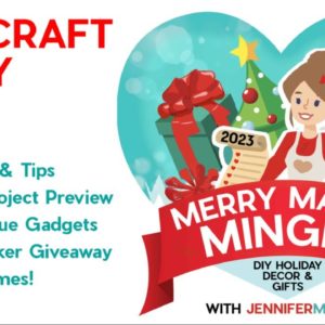 Merry Maker Mingle - Craft Until Christmas with Jennifer Maker