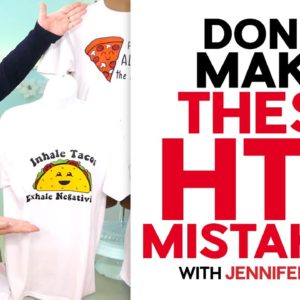 Don't Make These Heat Transfer Vinyl Mistakes!