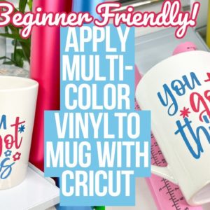 HOW TO APPLY MULTI COLOR VINYL ON A MUG WITH CRICUT STEP BY STEP BEGINNERS GUIDE