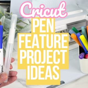 CRICUT PEN FEATURE PROJECT IDEAS | PROJECT INSPIRATION