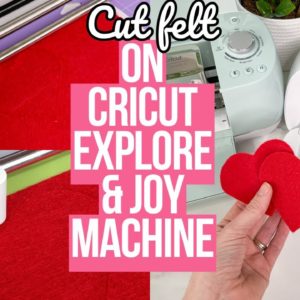 HOW TO CUT FELT WITH THE CRICUT EXPLORE & JOY MACHINE | MUST SEE CRICUT HACK