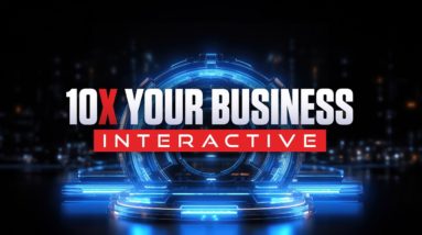 10X Your Business Interactive DAY 1 Preview