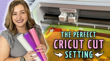 How to Find the Best Cricut Cut Setting for ANY Material Using Test Cuts