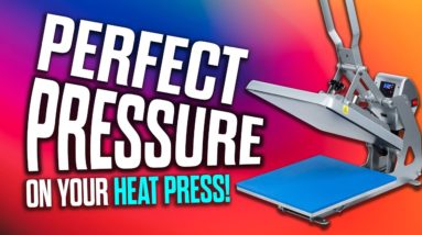 Getting Perfect Pressure With Your Heat Press