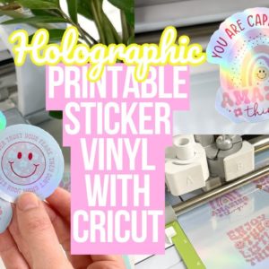 PRINTABLE HOLOGRAPHIC VINYL STICKERS USING PRINT THEN CUT & CREATE STICKER BUTTON | EASY PEEL