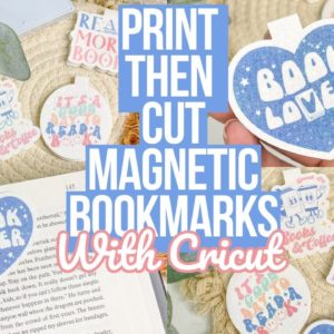 MAGNETIC BOOKMARKS WITH CRICUT PRINT THEN CUT | GREAT BEGINNER PROJECT