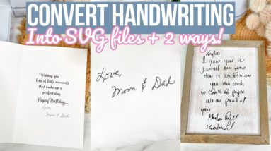 CONVERT HANDWRITING INTO AN SVG FILE IN CRICUT DESIGN SPACE + 2 WAYS TO DO IT!