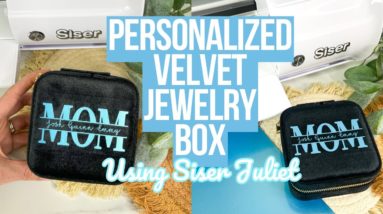 PERSONALIZED VELVET JEWELRY BOX USING SISER JULIET | EASY DIY MOTHER'S DAY GIFT IDEA