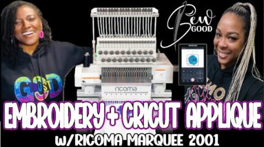 SEW GOOD WEEKEND | USING A CRICUT WITH EMBROIDERY | APPLIQUE WITH RICOMA MARQUEE 2001