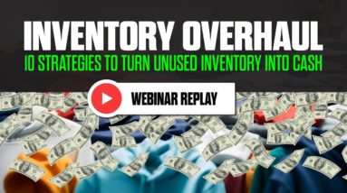 Inventory Overhaul 10 Strategies to Turn Unused Inventory into Cash