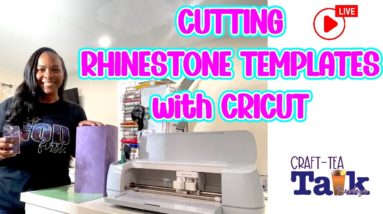 Craft-Tea Talk | Rhinestone Templates with Cricut Maker 3 | Bling Shirts for Beginners