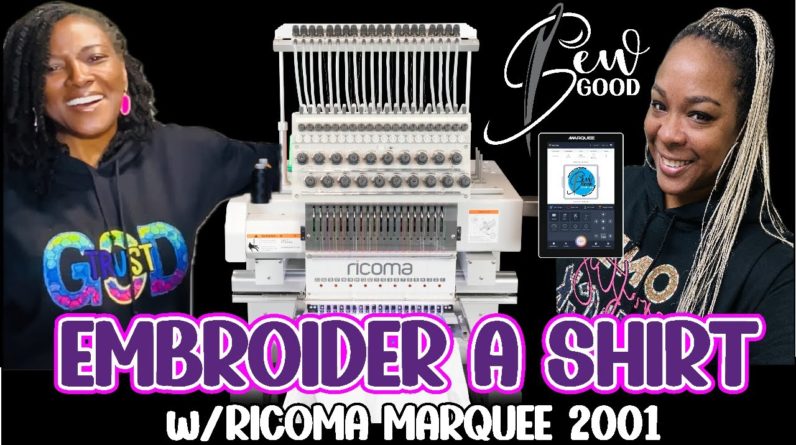 SEW GOOD LIVE | EMBROIDER A SHIRT | RICOMA MARQUEE 2001 EMBROIDERY MACHINE