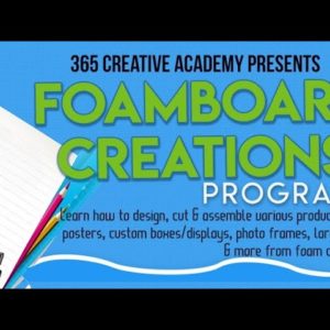 365 Creative Academy Foam Board Creations 101 Program