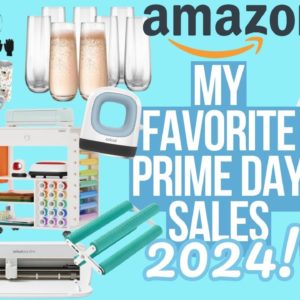 MY CRICUT + CRAFTING PRIME DAY PICKS FOR JULY 2024