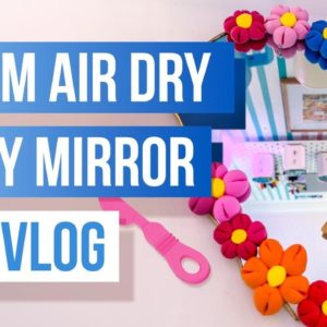 DIY Foam Air Dry Clay Mirror | Creative Vlog Tutorial ✨