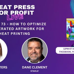 Ep. #73 - How To Optimize AI Generated Artwork for Heat Printing