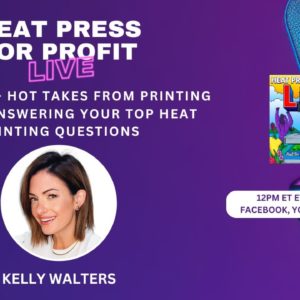 Ep. #78 - Hot Takes from Printing United: Answering Your Top Heat Printing Questions